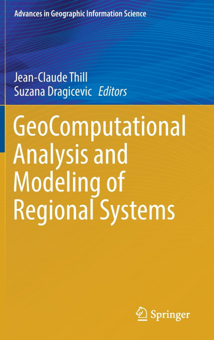 GeoComputational Analysis and Modeling of Regional Systems