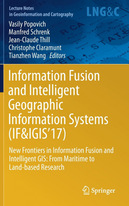 Information Fusion and Intelligent Geographic Information Systems (IF&IGIS’17)