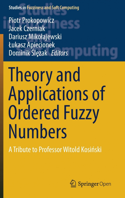 Theory and Applications of Ordered Fuzzy Numbers