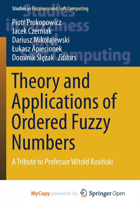 Theory and Applications of Ordered Fuzzy Numbers