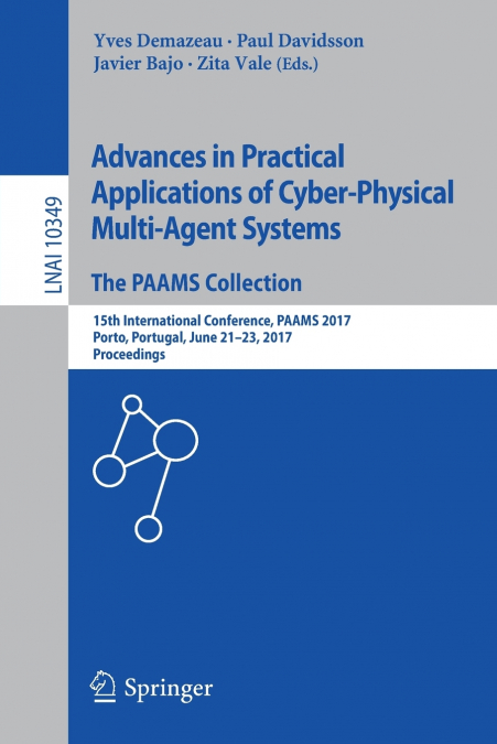 Advances in Practical Applications of Cyber-Physical Multi-Agent Systems