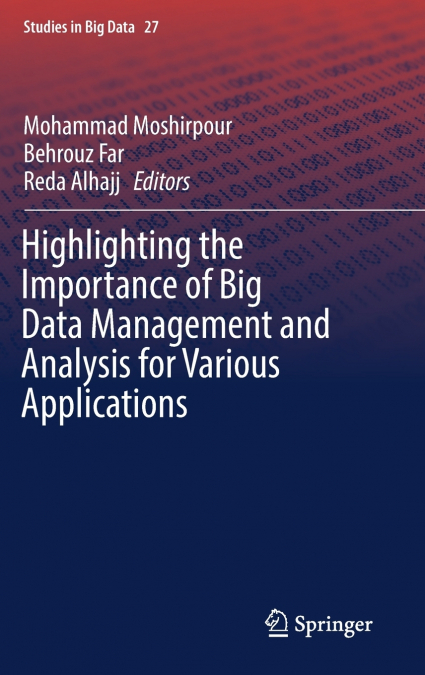 Highlighting the Importance of Big Data Management and Analysis for Various Applications
