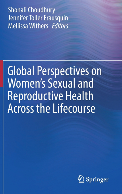 Global Perspectives on Women’s Sexual and Reproductive Health Across the Lifecourse