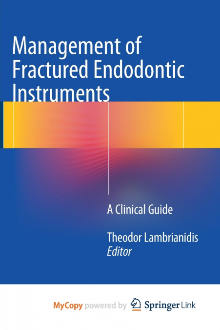 Management of Fractured Endodontic Instruments