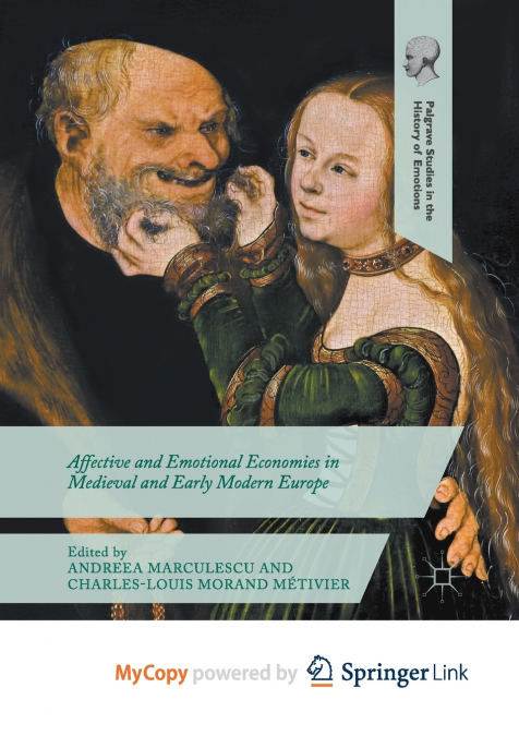 Affective and Emotional Economies in Medieval and Early Modern Europe