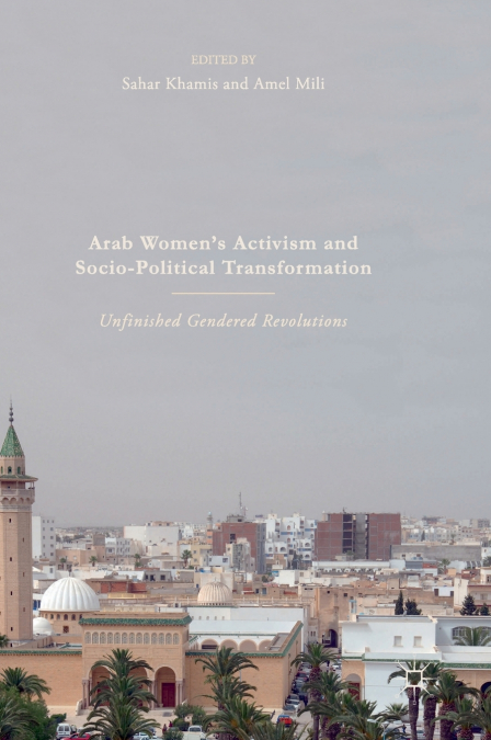 Arab Women’s Activism and Socio-Political Transformation