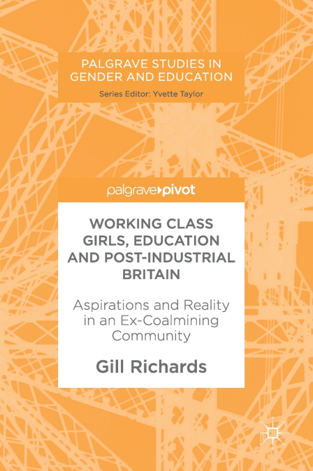 Working Class Girls, Education and Post-Industrial Britain