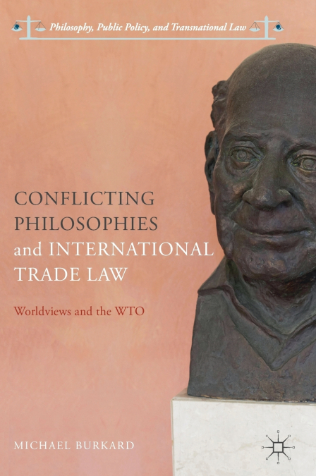 Conflicting Philosophies and International Trade Law