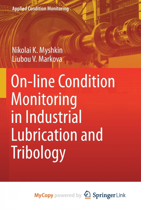 On-line Condition Monitoring in Industrial Lubrication and Tribology