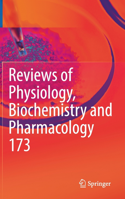 Reviews of Physiology, Biochemistry and Pharmacology, Vol. 173