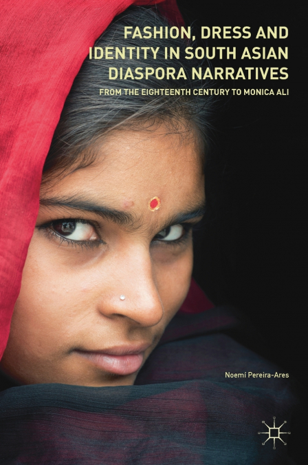 Fashion, Dress and Identity in South Asian Diaspora Narratives