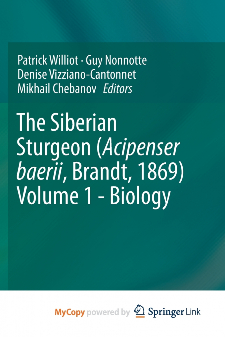 The Siberian Sturgeon (Acipenser baerii, Brandt, 1869) Volume 1 - Biology