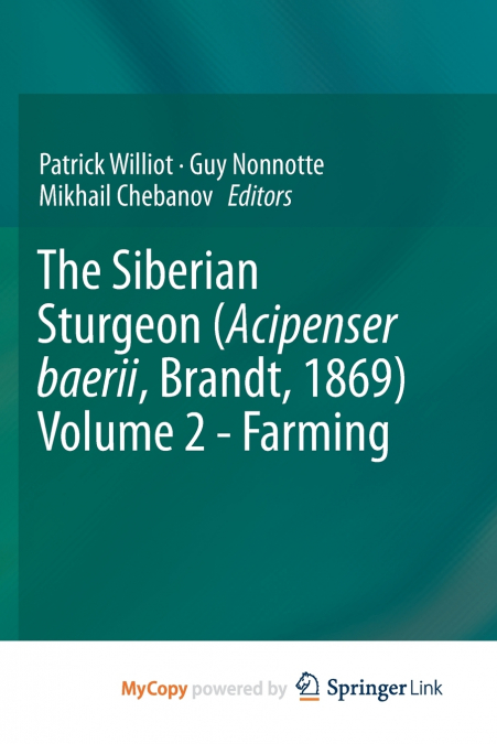 The Siberian Sturgeon (Acipenser baerii, Brandt, 1869) Volume 2 - Farming