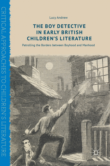 The Boy Detective in Early British Children’s Literature