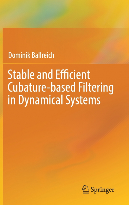 Stable and Efficient Cubature-based Filtering in Dynamical Systems