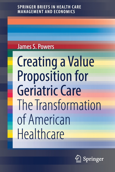 Creating a Value Proposition for Geriatric Care