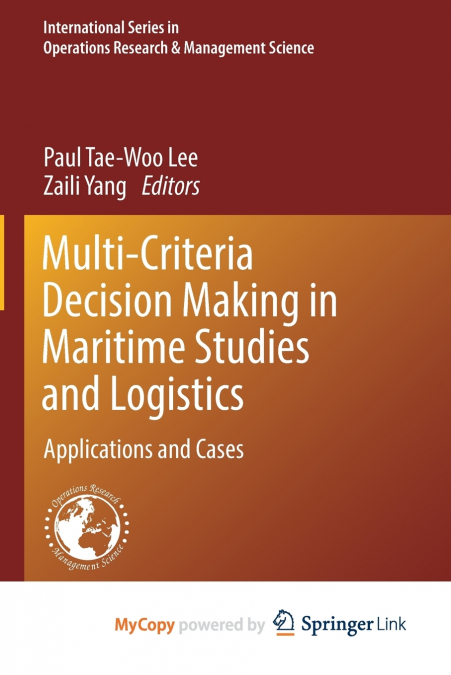 Multi-Criteria Decision Making in Maritime Studies and Logistics