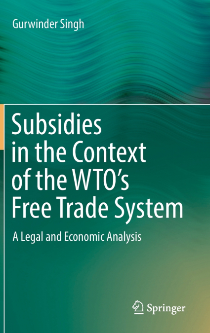 Subsidies in the Context of the WTO’s Free Trade System
