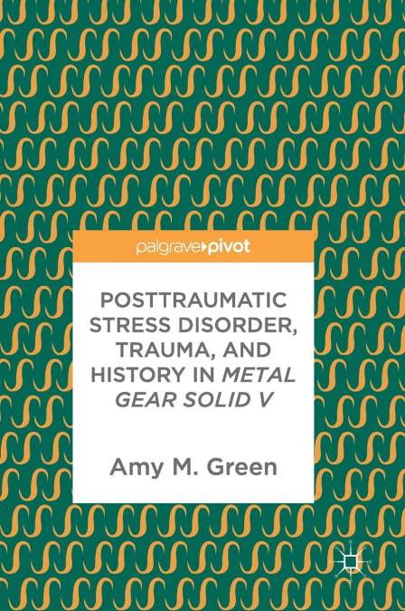 Posttraumatic Stress Disorder, Trauma, and History in Metal Gear Solid V