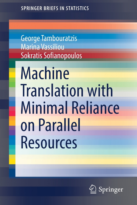 Machine Translation with Minimal Reliance on Parallel Resources