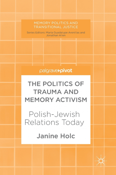 The Politics of Trauma and Memory Activism