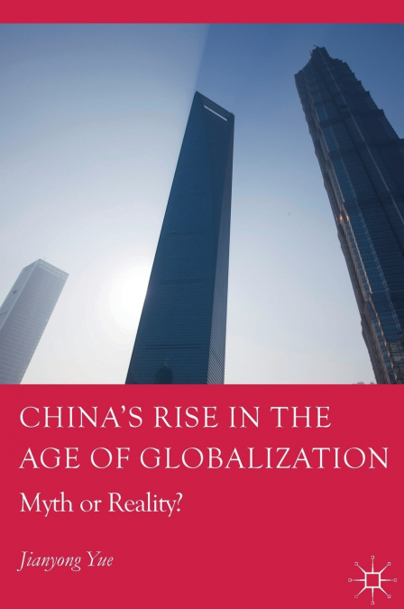 China’s Rise in the Age of Globalization