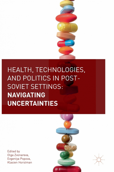 Health, Technologies, and Politics in Post-Soviet Settings