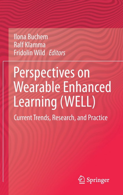 Perspectives on Wearable Enhanced Learning (WELL)