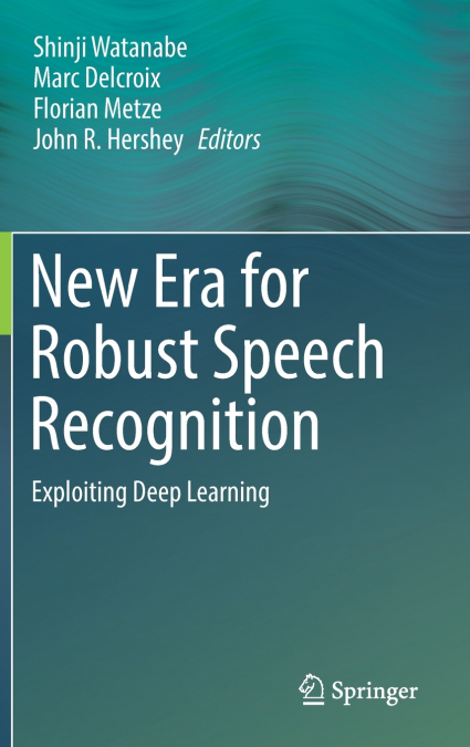 New Era for Robust Speech Recognition