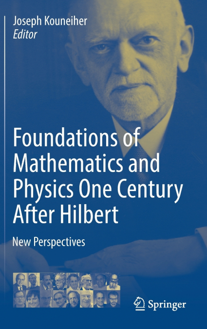 Foundations of Mathematics and Physics One Century After Hilbert