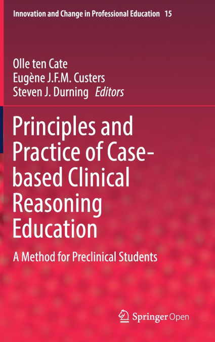 Principles and Practice of Case-based Clinical Reasoning Education