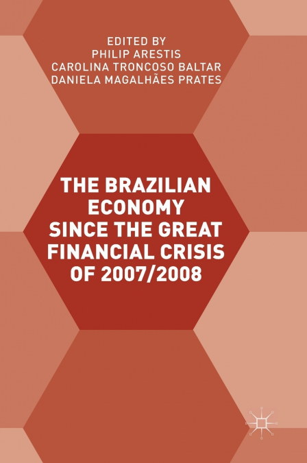 The Brazilian Economy since the Great Financial Crisis of 2007/2008