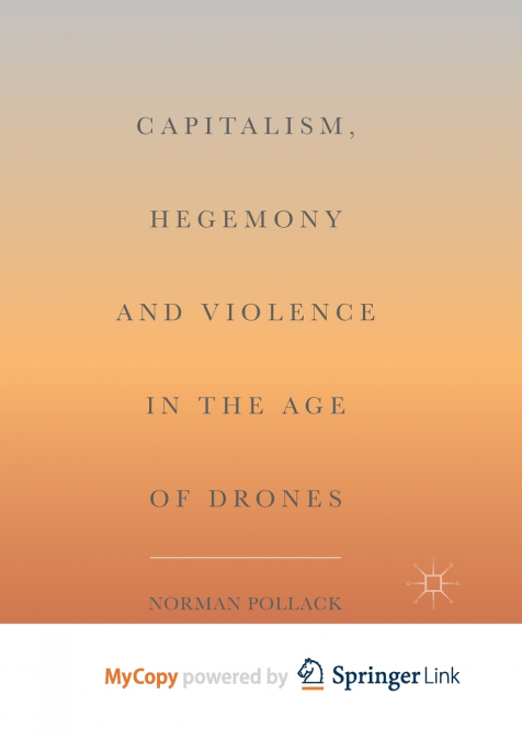 Capitalism, Hegemony and Violence in the Age of Drones