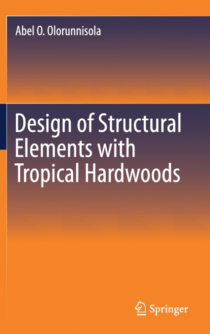 Design of Structural Elements with Tropical Hardwoods