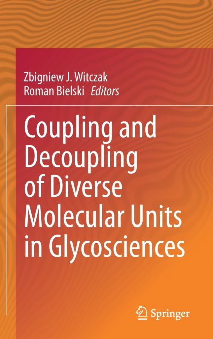 Coupling and Decoupling of Diverse Molecular Units in Glycosciences