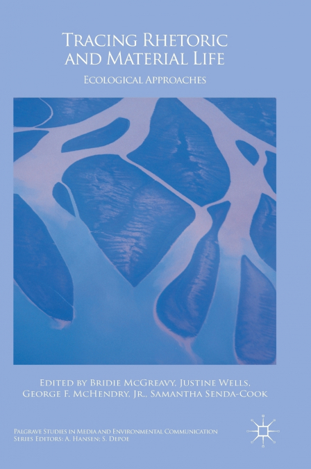 Tracing Rhetoric and Material Life