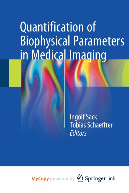 Quantification of Biophysical Parameters in Medical Imaging