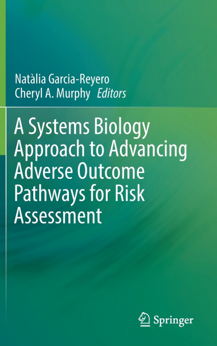 A Systems Biology Approach to Advancing Adverse Outcome Pathways for Risk Assessment