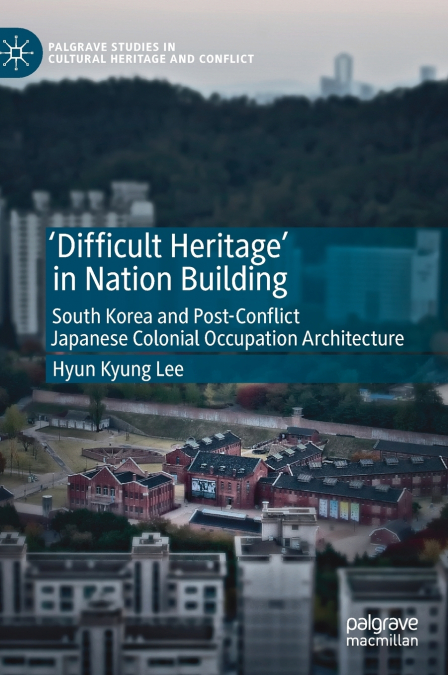 ’Difficult Heritage’ in Nation Building