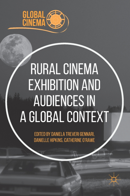 Rural Cinema Exhibition and Audiences in a Global Context
