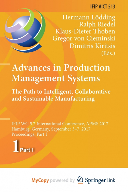 Advances in Production Management Systems. The Path to Intelligent, Collaborative and Sustainable Manufacturing