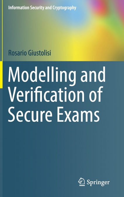 Modelling and Verification of Secure Exams