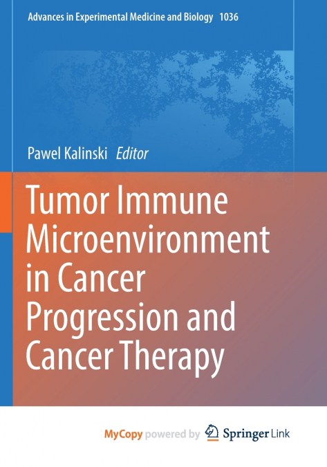 Tumor Immune Microenvironment in Cancer Progression and Cancer Therapy