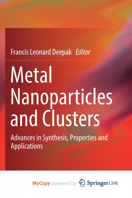 Metal Nanoparticles and Clusters