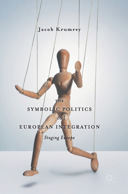 The Symbolic Politics of European Integration