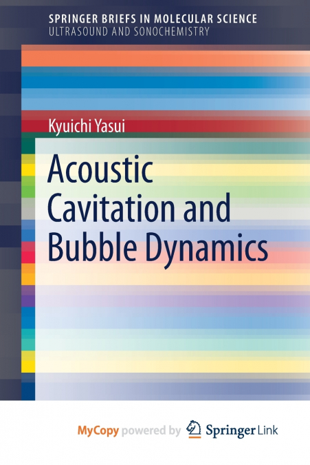 Acoustic Cavitation and Bubble Dynamics