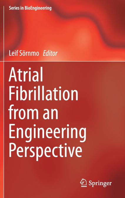 Atrial Fibrillation from an Engineering Perspective