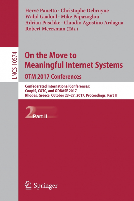 On the Move to Meaningful Internet Systems. OTM 2017 Conferences