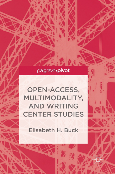 Open-Access, Multimodality, and Writing Center Studies