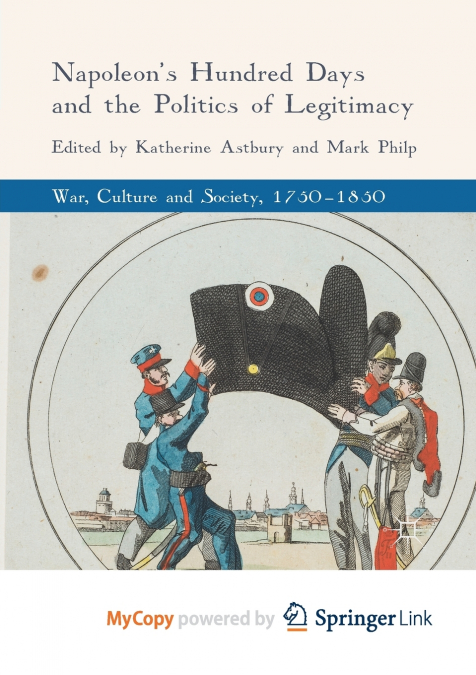 Napoleon’s Hundred Days and the Politics of Legitimacy
